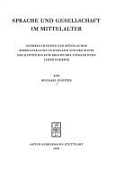 Cover of: Sprache und Gesellschaft im Mittelalter: Unters. zur mündl. Kommunikation in England von d. Mitte d. 11. bis zum Beginn d. 14. Jh.