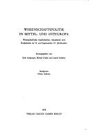 Cover of: Wissenschaftspolitik in Mittel- und Osteuropa: wiss. Gesellschaften, Akad. u. Hochsch. im 18. u. beginnenden 19. Jh.