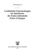 Cover of: Lexikalische Untersuchungen zur Interferenz: die franko-italienische Entrée d'Espagne