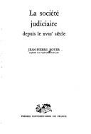 Cover of: La société judiciaire depuis le XVIIIe siècle