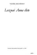 Cover of: Lesznai Anna élete: [életrajz]