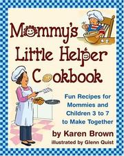 Cover of: Mommy's Little Helper Cookbook by Karen Lancaster Brown