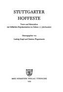 Cover of: Stuttgarter Hoffeste: Texte u. Materialien zur höf. Repräsentation im frühen 17. Jh.