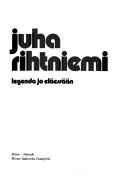 Cover of: Juha Rihtniemi, legenda jo eläessään