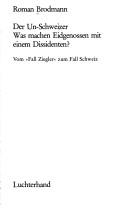 Der Un-Schweizer, was machen Eidgenossen mit einem Dissidenten? by Roman Brodmann