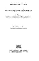 Cover of: Die Zwinglische Reformation im Rahmen der europäischen Kirchengeschichte by Gottfried Wilhelm Locher