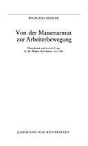 Cover of: Von der Massenarmut zur Arbeiterbewegung: Demokratie u. soziale Frage in d. Wiener Revolution v. 1848