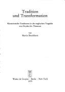 Cover of: Tradition und Transformation: klassizist. Tendenzen in d. engl. Tragödie von Dryden bis Thomson