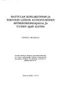 Hattulan kihlakunnan ja Porvoon läänin autioituminen myöhäiskeskiajalla ja uuden ajan alussa by Anneli Mäkelä-Alitalo