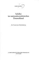 Cover of: Schiller im nationalsozialistischen Deutschland: d. Versuch e. Gleichschaltung