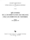 Cover of: Mécanismes de la rudimentation des organes chez les embryons de vertébrés: [actes du colloque international], Toulouse, 19-16 septembre 1976