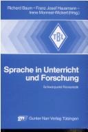 Cover of: Sprache in Unterricht und Forschung by Richard Baum, Franz Josef Hausmann, Irene Monreal-Wickert (Hrsg.).