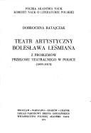 Cover of: Teatr Artystyczny Bolesława Leśmiana: z problemów przełomu teatralnego w Polsce, 1893-1913