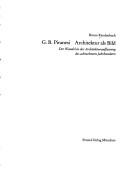 Cover of: G. B. Piranesi, Architektur als Bild: der Wandel in der Architekturauffassung des achtzehnten Jahrhunderts
