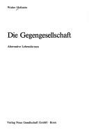 Cover of: Die Gegengesellschaft: alternative Lebensformen