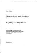 Cover of: Akateeminen Karjala-seura.: Ylioppilasliike ja kansa 1920- ja 1930-luvulla.