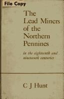 The lead miners of the Northern Pennines by Christopher John Hunt