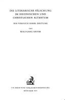 Cover of: Die literarische Fälschung im heidnischen und christlichen Altertum: ein Versuch ihrer Deutung.
