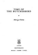 Cover of: Time of the butcherbird by Alex La Guma