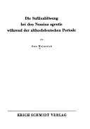 Cover of: Die Suffixablösung bei den Nomina agentis während der althochdeutschen Periode.