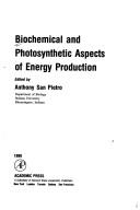 Cover of: Biochemical and photosynthetic aspects of energy production