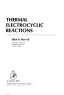 Cover of: Thermal electrocyclic reactions | Elliot Nelson Marvell