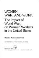 Cover of: Women, war, and work by Maurine Weiner Greenwald