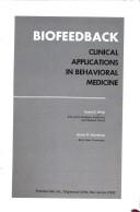 Cover of: Biofeedback: clinical applications in behavioral medicine