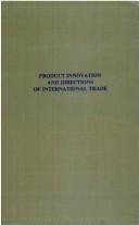 Cover of: Product innovation and directions of international trade