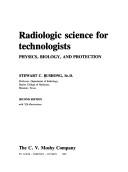 Cover of: Radiologic science for technologists by Stewart C. Bushong, Stewart Bushong, Stewart C. Bushong