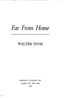 Cover of: Far from home by Walter S. Tevis