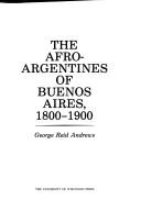 Cover of: The Afro-Argentines of Buenos Aires, 1800-1900