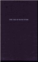 Cover of: The uses of bank funds by Waldo F. Mitchell