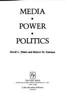 Cover of: Media power politics by David L. Paletz