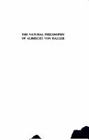 The natural philosophy of Albrecht von Haller by Albrecht von Haller