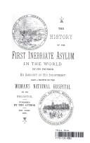 Cover of: The history of the first inebriate asylum in the world