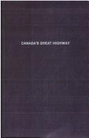 Cover of: Canada's great highway: from the first stake to the last spike