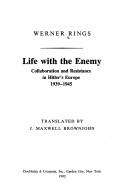 Cover of: Life with the enemy: collaboration and resistance in Hitler's Europe, 1939-1945