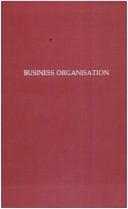 Cover of: Business organisation by Lawrence Robert Dicksee
