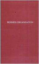 Front cover of Business organisation by Lawrence Robert Dicksee