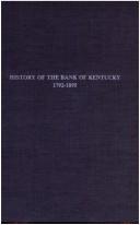 Cover of: History of the Bank of Kentucky, 1792-1895 by Basil Wilson Duke