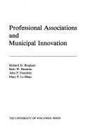 Cover of: Professional associations and municipal innovation by Richard D. Bingham ... [et al.].