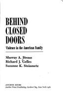 Cover of: Behind closed doors: violence in the American family