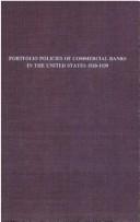 Portfolio policies of commercial banks in the United States, 1920-1939 by Pearson Hunt