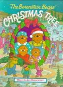 The Berenstain bears' Christmas tree by Stan Berenstain, Jan Berenstain