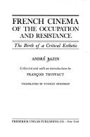 Cover of: French cinema of the occupation and resistance by André Bazin