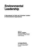 Cover of: Environmental leadership: a sourcebook for staff and volunteer leaders of environmental organizations