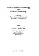 Textbook of gastroenterology and nutrition in infancy by Emanuel Lebenthal