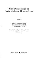 New perspectives on noise-induced hearing loss by Richard Salvi