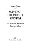 Cover of: Solvency, the price of survival by James Chace
